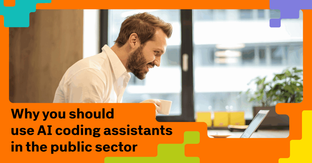 Why you should use AI coding assistants in the public sector 